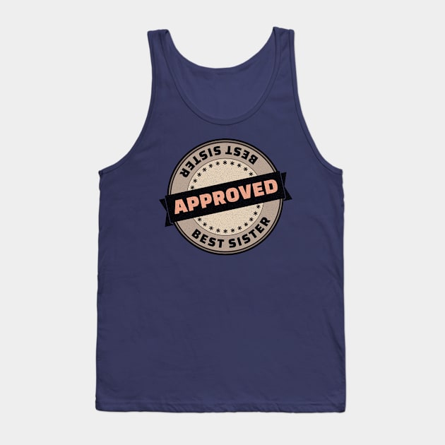 Best sister, approved rubber stamp Tank Top by All About Nerds